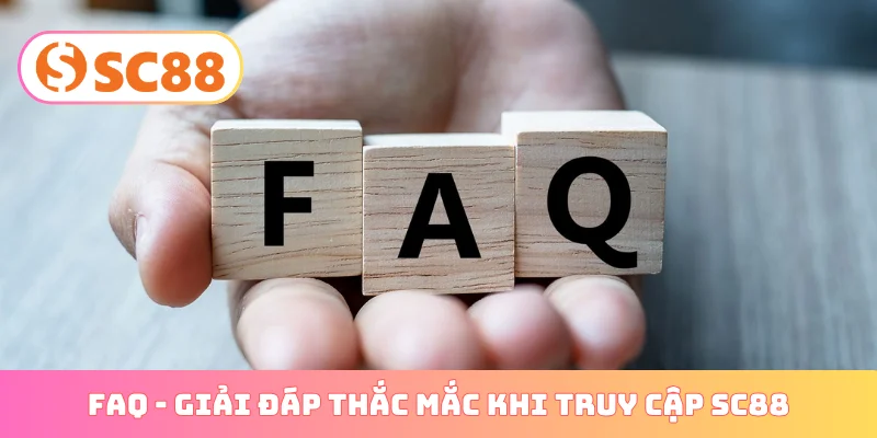 FAQ - Giải đáp thắc mắc khi truy cập SC88